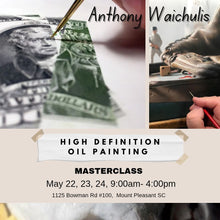 Load image into Gallery viewer, 2026  Oil Painting Masterclass with Anthony Waichulis April 9, 10, 11 (Thu, Fri, Sat)